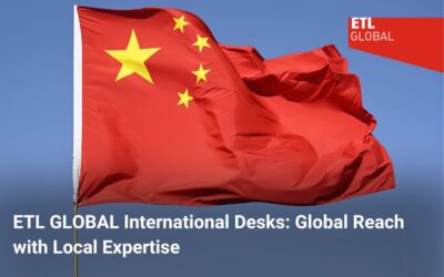 ETL GLOBAL International Desks: Global Reach with Local Expertise