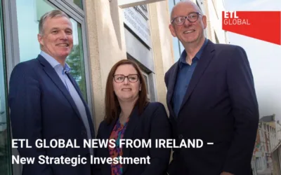 ETL GLOBAL NEWS FROM IRELAND – New Strategic Investment