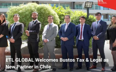 ETL GLOBAL Welcomes Bustos Tax & Legal as New Member in Chile