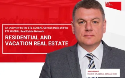 Residential And Vacation Real Estate – An Overview by the ETL GLOBAL German Desk in cooperation with the ETL GLOBAL Real Estate Network