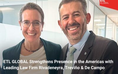 ETL GLOBAL Strengthens Presence in the Americas with Leading Law Firm Rivadeneyra, Treviño & De Campo