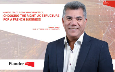 Choosing the Right UK Structure for a French Business: An Article by ETL GLOBAL Member Fiander ETL